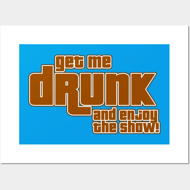 Drunk Show Joke Wall Art by Bersama Star